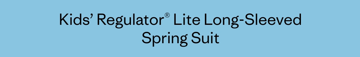 Kids’ Regulator® Lite Long-Sleeved Spring Suit
