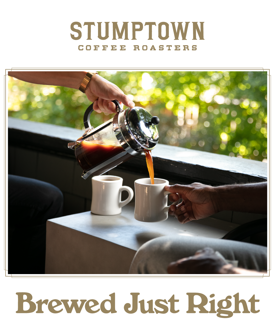 French press coffee poured into a mug between two people. Text reads “Brewed Just Right.”