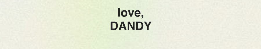 love, DANDY