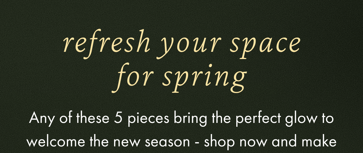 Refresh your space for spring