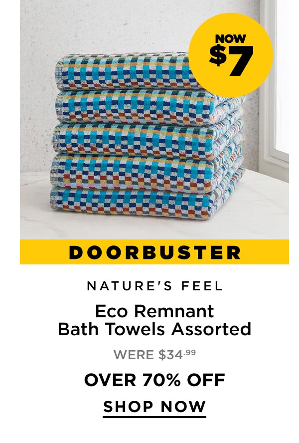 Now $7 Nature's Feel Eco Remnant Bath Towels Assorted