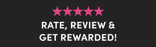 Rate, Review & Get Rewarded!