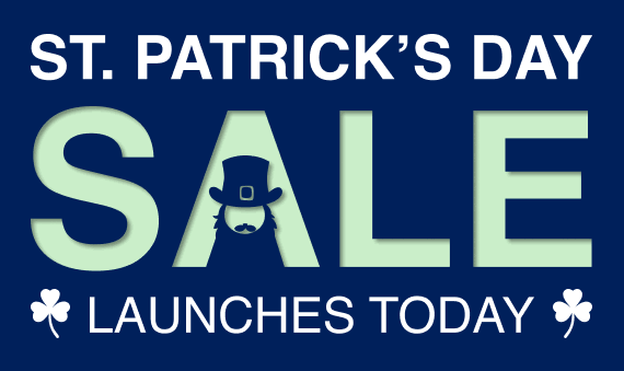 St. Patrick's Sale Launches Today