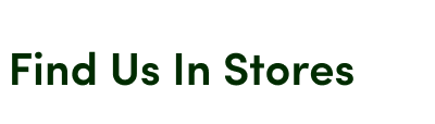 Find Us In Stores