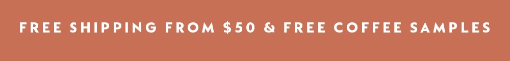 FREE SHIPPING FROM $50 & FREE COFFEE SAMPLES