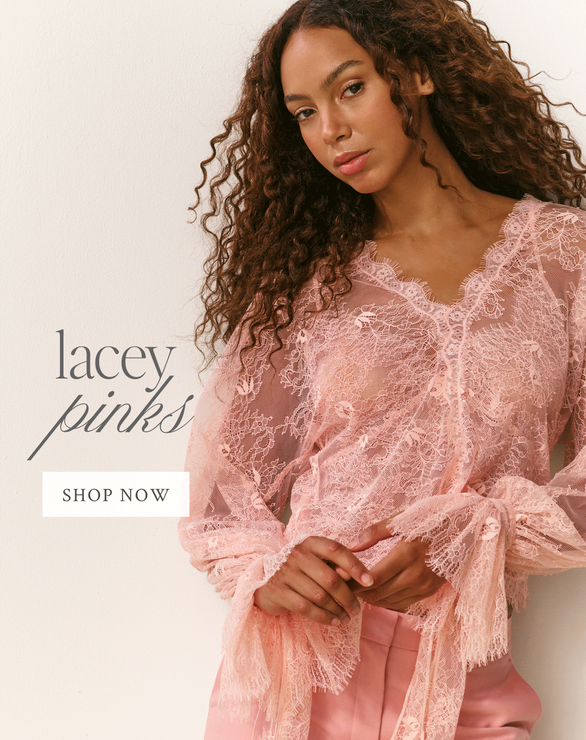 LACEY PINKS <SHOP NOW>