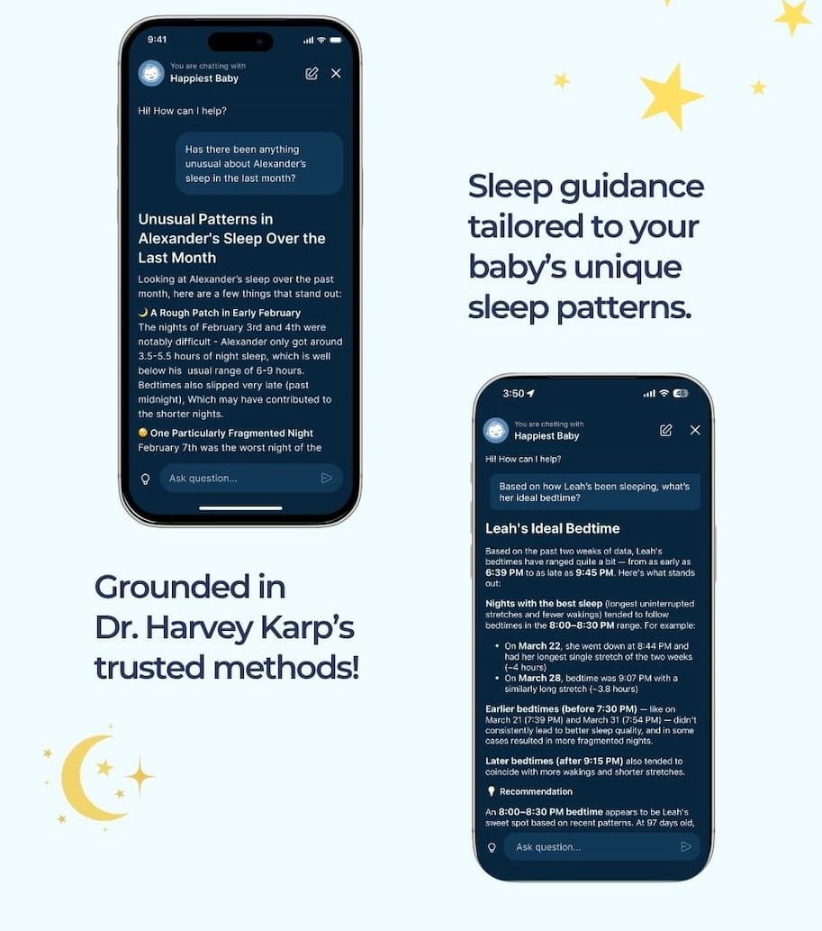 Inside the Happiest Baby App, you’ll now find quick, personalized answers to your biggest sleep and soothing questions—powered by Dr. Harvey Karp’s proven methods (including the famous 5 S’s and fourth trimester principles). Whatever’s keeping you up…ask Happiest Baby! TRY IT NOW