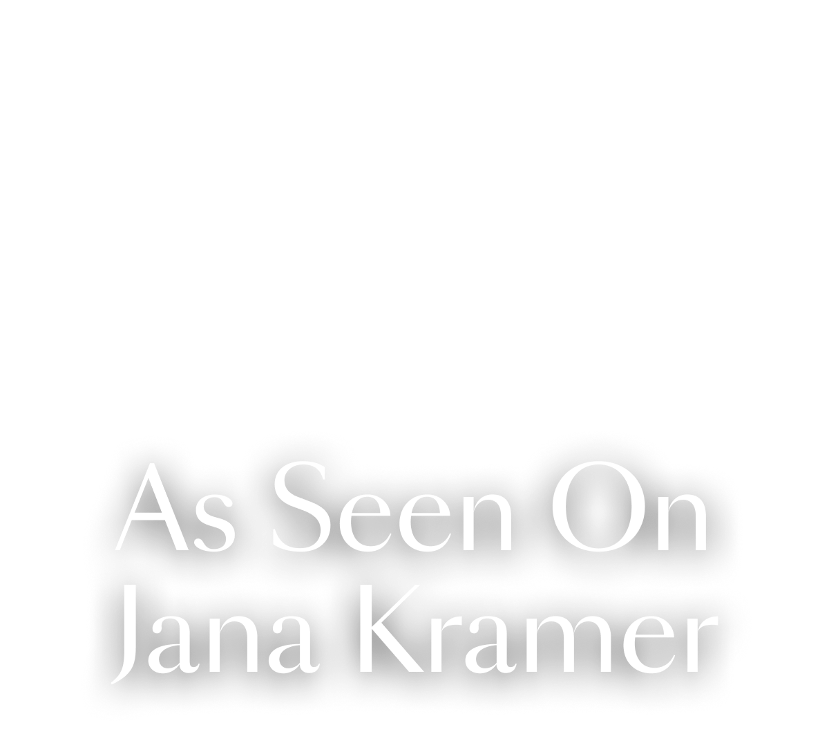 As Seen On Jana Kramer