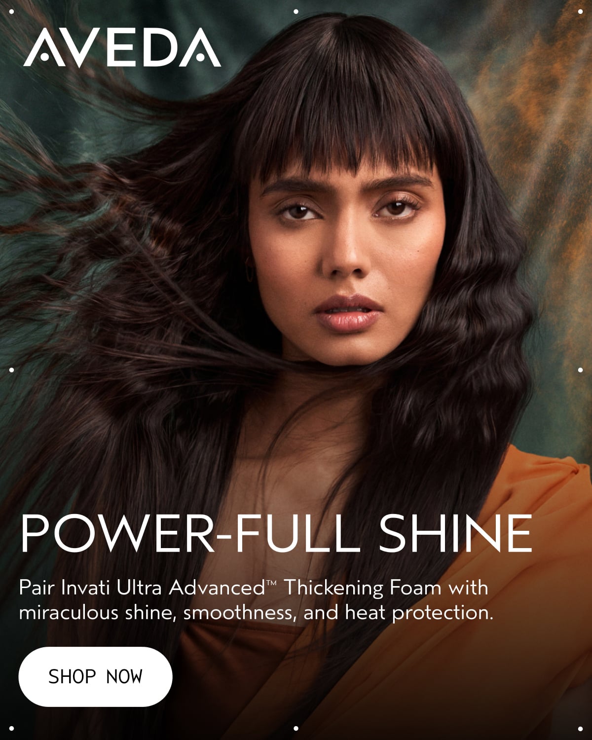 AVEDA | POWER-FULL SHINE | Pair Invati Ultra Advanced™ Thickening Foam with miraculous shine, smoothness, and heat protection. | SHOP NOW