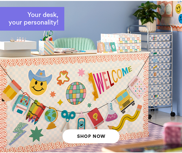 Your desk, your personality! SHOP NOW