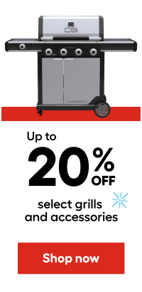 Up to 20% OFF select grills and accessories