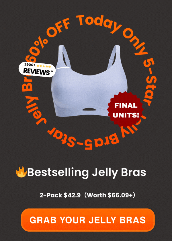 Claim your Bestselling Jelly Bras 2-Pack for only $42.9 today!