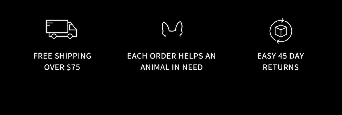Free Shipping on US Orders Over $65. Each order helps an animal in need. Easy 45 day returns