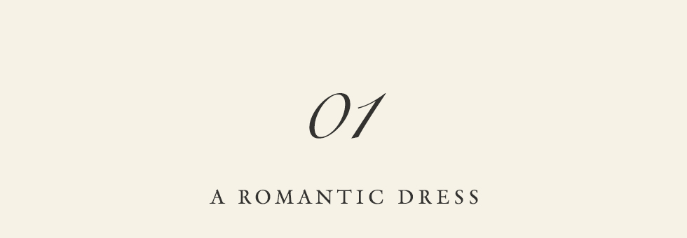 01: A Romantic Dress