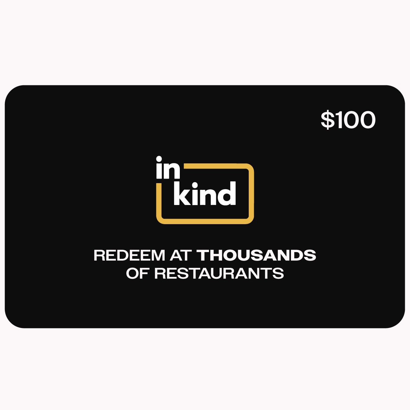 inKind One eGift Card ($100 Value), Thousands of Restaurants