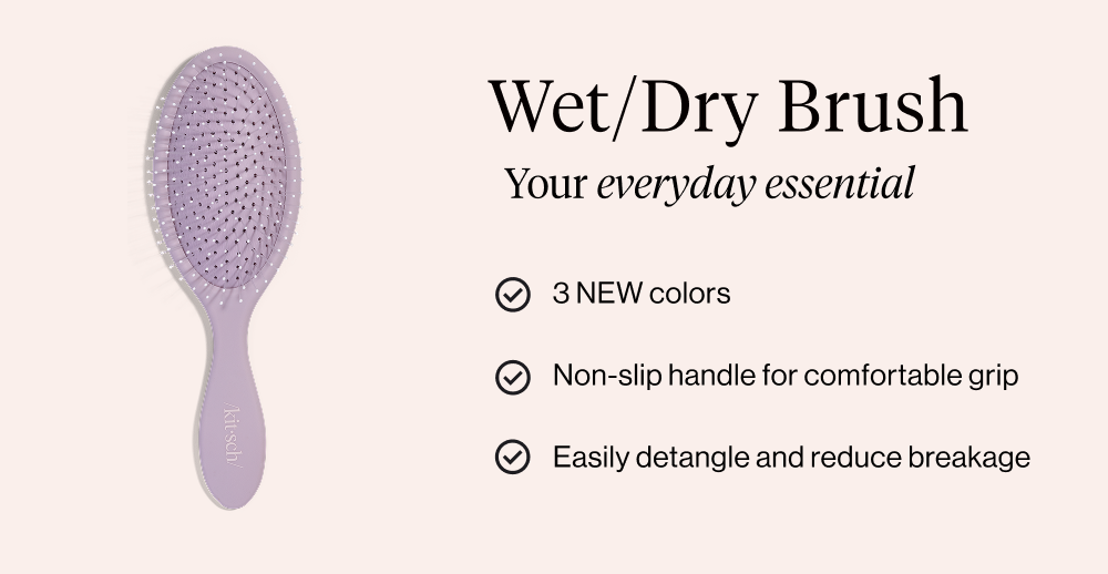 Wet/Dry Brush. Your everyday essential