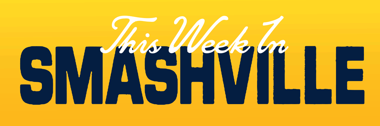 This Week In Smashville