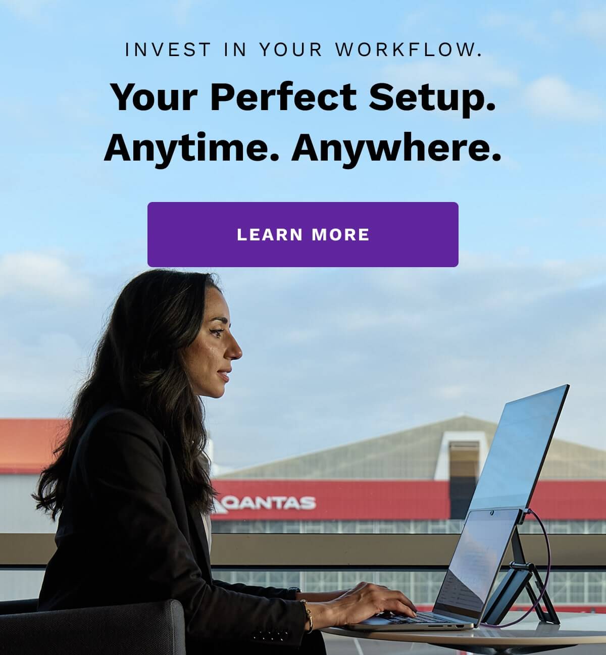Your Perfect Setup. Anytime. Anywhere.