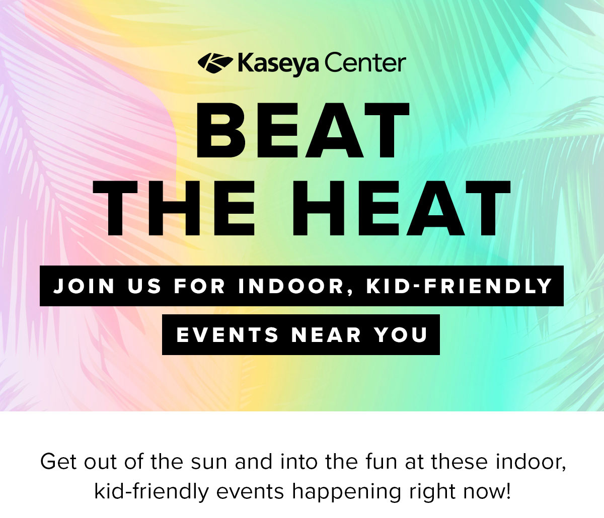 BEAT THE HEAT | View Full Calendar of Events