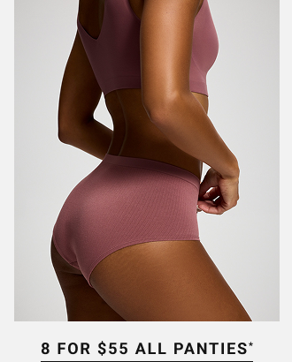 8 for $55 All panties*