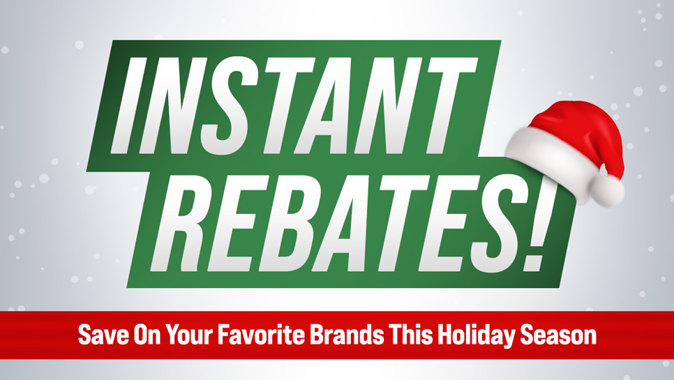 Instant Rebates!