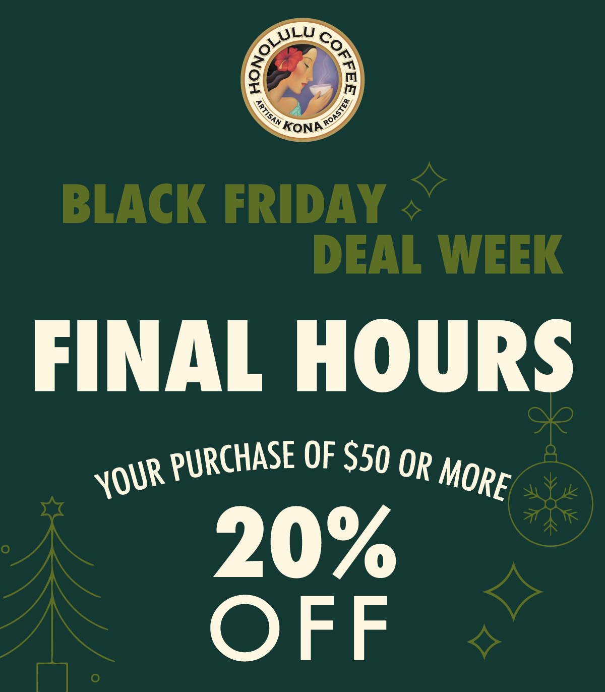 FINAL HOURS 20% off your purchase of $50 or more