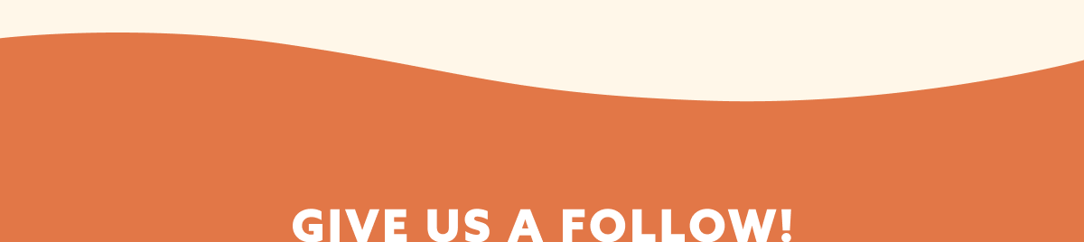 GIVE US A FOLLOW!