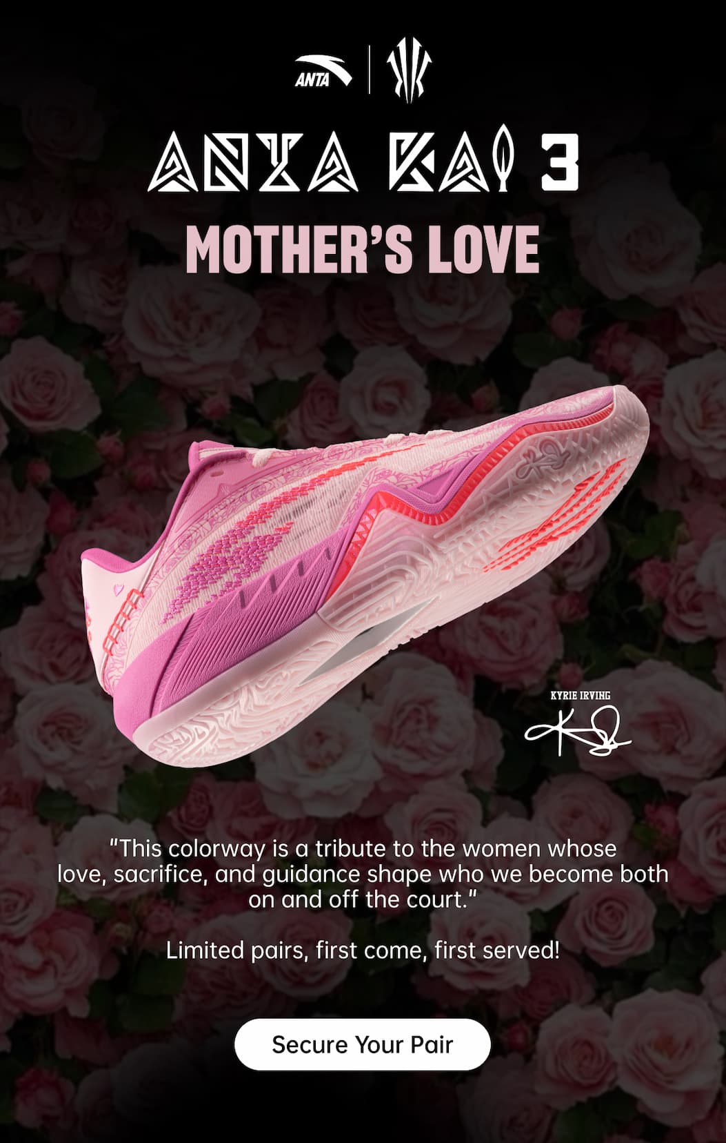 This colorway is a tribute to the women whose love, sacrifice, and guidance shape who we become both on and off the court.