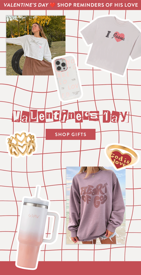 Valentine's Day: Shop reminders of His love.