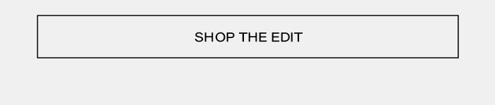 Shop The Edit