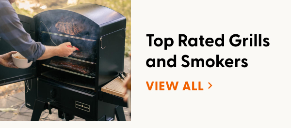 Top Rated Grills and Smokers. VIEW ALL