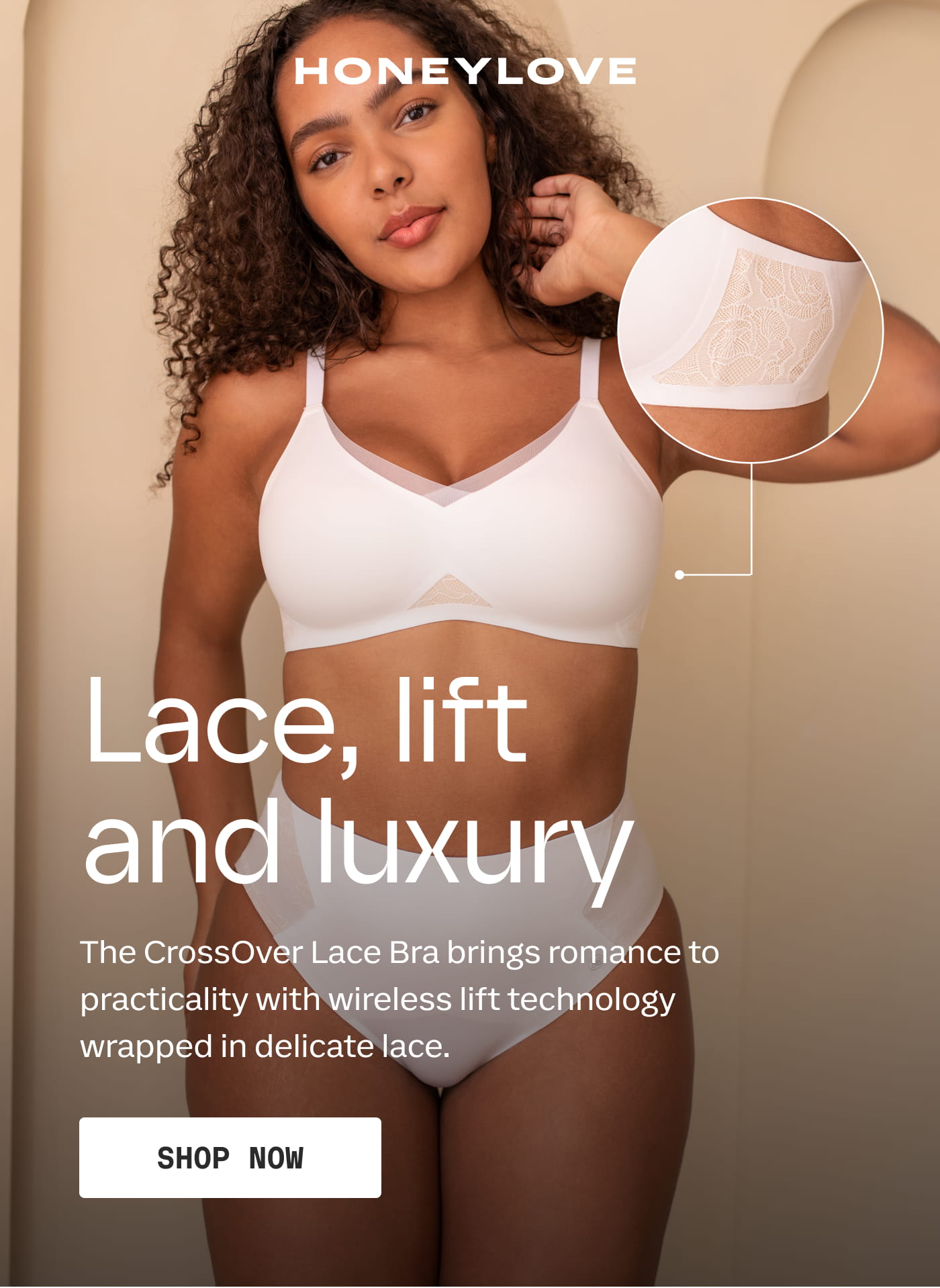 HONEYLOVE | Lace, lift and luxury | The CrossOver Lace Bra brings romance to practicality with wireless lift technology wrapped in delicate lace. | SHOP NOW