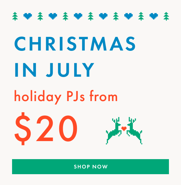 Christmas in July | Holiday PJs from $20 | Shop Now