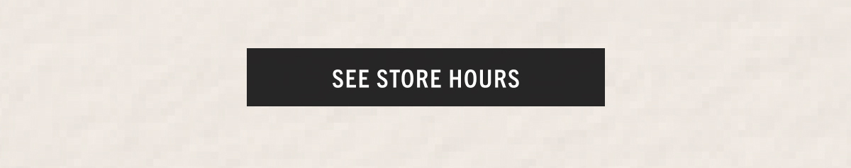 See Store Hours