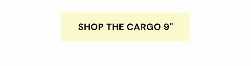 Shop the Cargo 9"