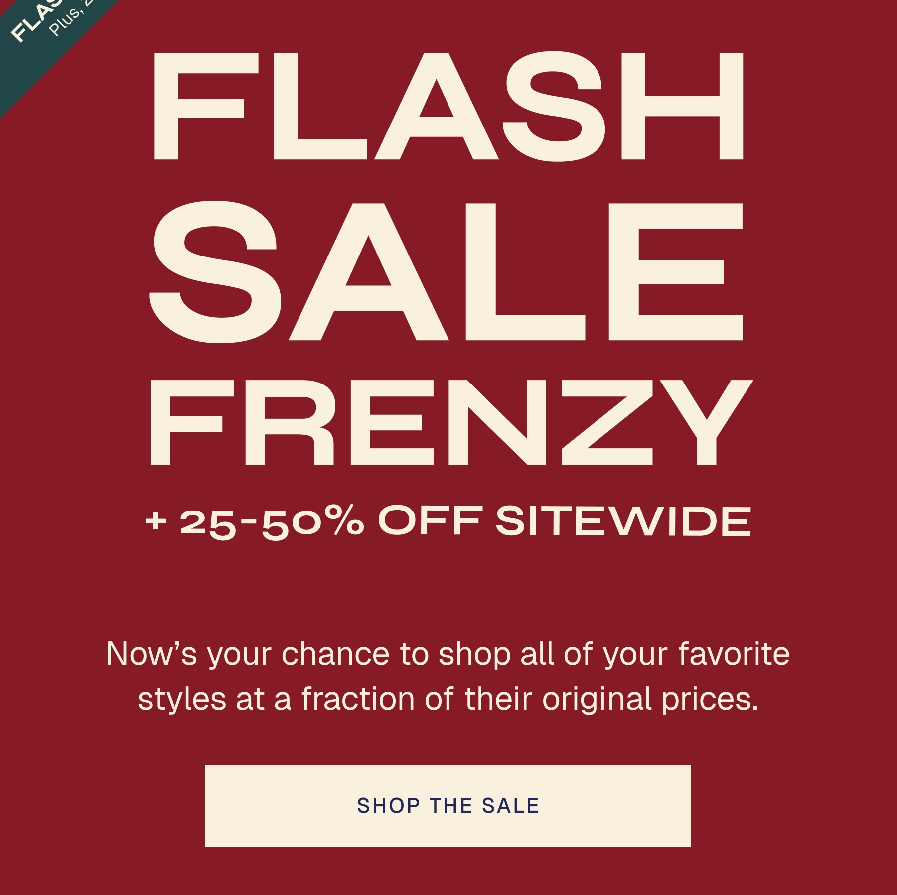 FLASH SALE FRENZY + up to 50% off sitewide