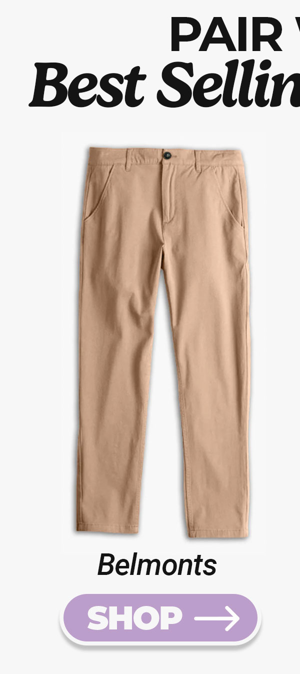 Pair with best-selling bottoms. Button to shop Belmonts chino pants (khaki)