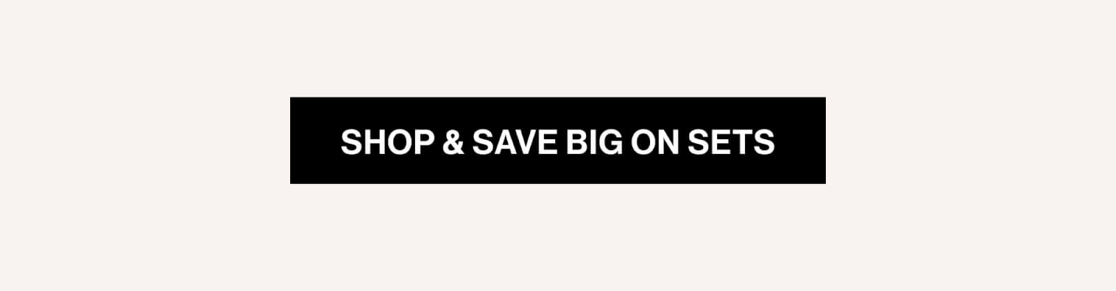 Shop & Save Big On Sets