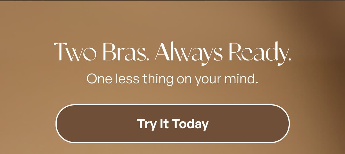 Two bras. Always ready.