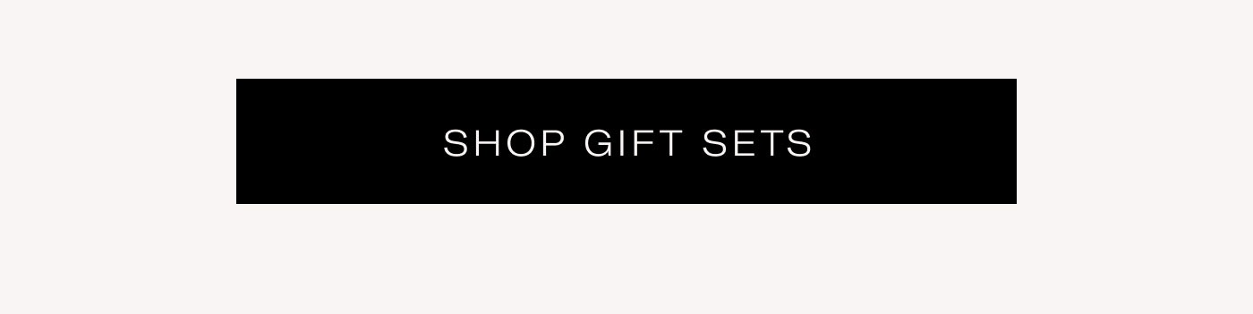 SHOP GIFT SETS