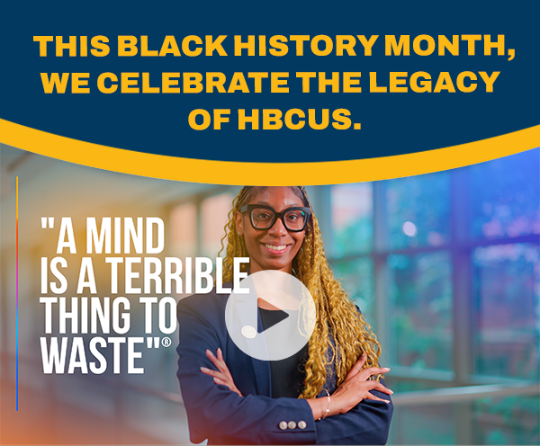 This Black History Month, We Celebrate the Legacy of HBCUs.