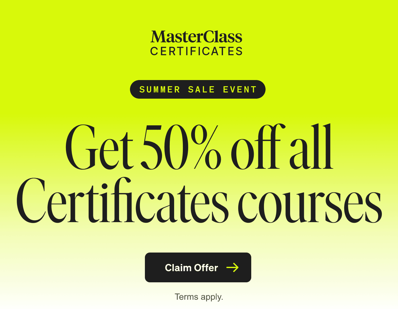 Summer Sale Event. Get 50% off all Certificates courses. Claim Offer. Terms apply.