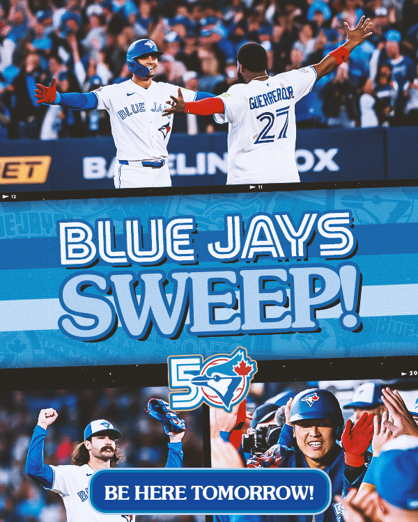 Blue Jays Sweep. Be here tomorrow!