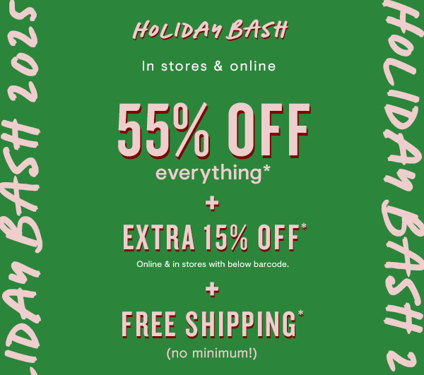 55% off everything + extra 15% off