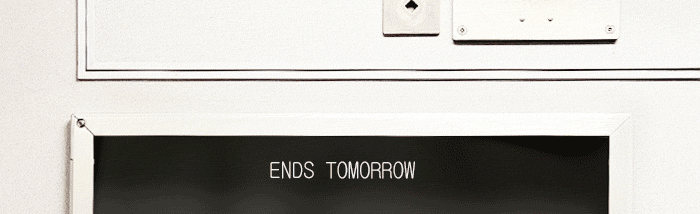 Ends Tomorrow
