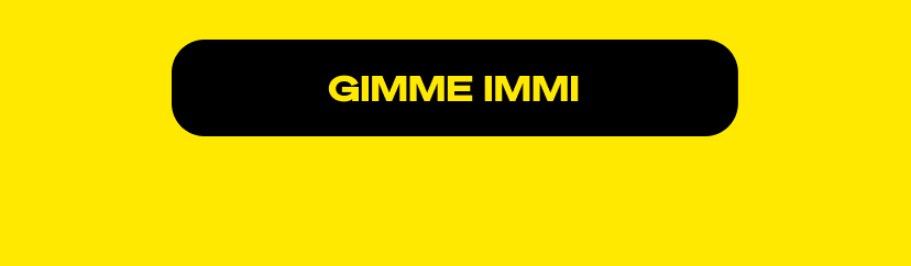 Gimme immi