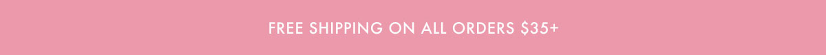 Free Standard Shipping On All Orders $35+