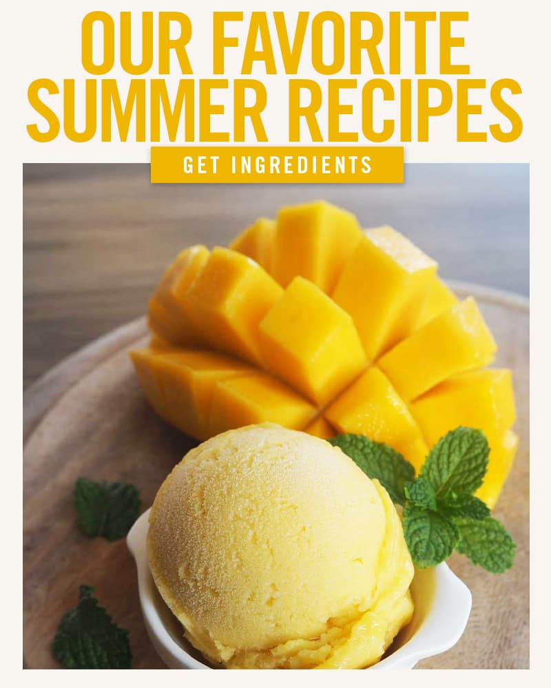 Our Favorite Summer Recipes | Get Ingredients