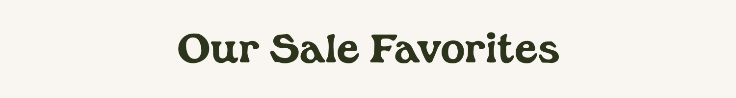 Our Sale Favorites