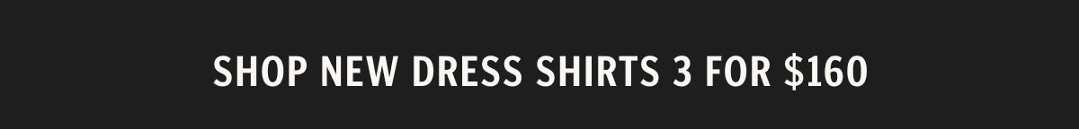 Shop New Dress Shirts 3 for $160